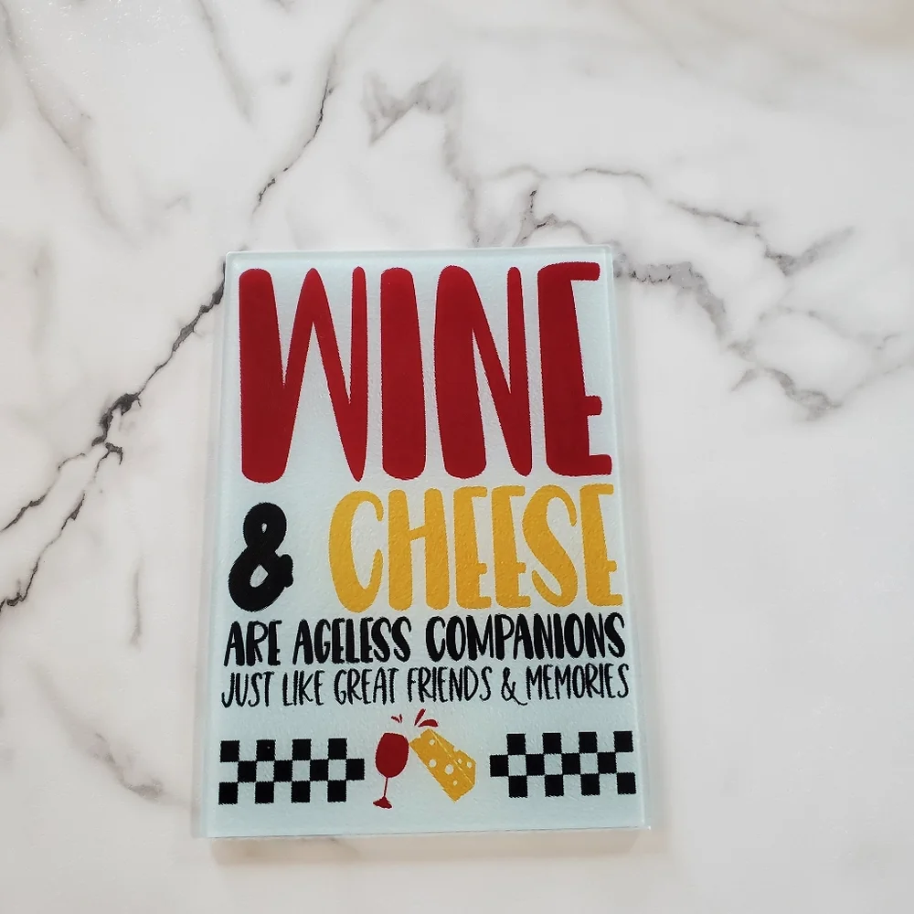 Wine and Cheese like Friends and Memories Glass Cutting Board